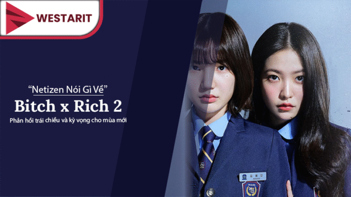 Netizen nói gì về Bitch X Rich 2