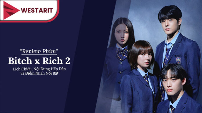 Lịch chiếu Bitch X Rich 2